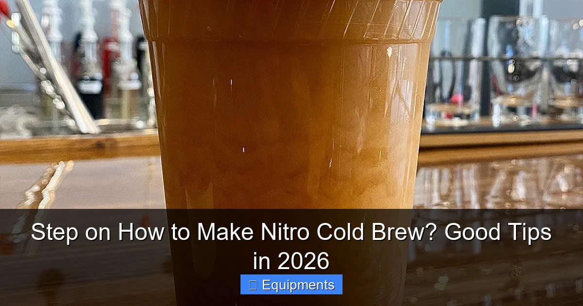 Step on How to Make Nitro Cold Brew? Good Tips in 2026