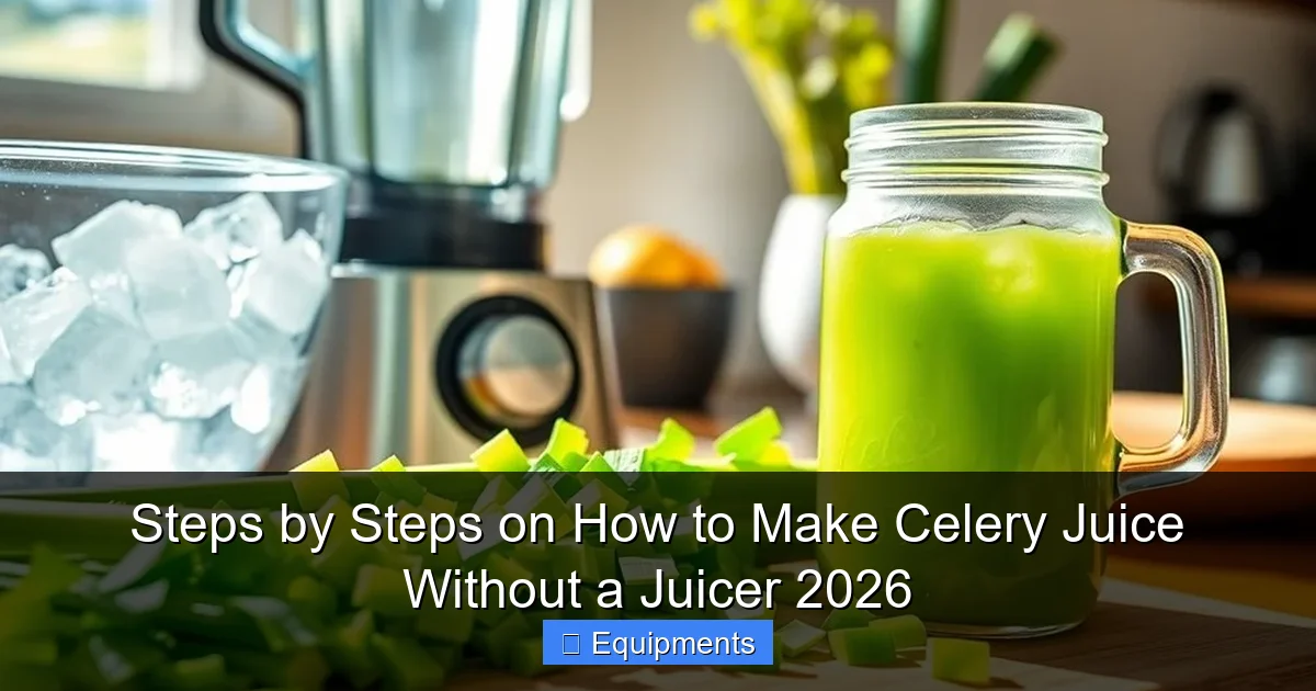 Steps by Steps on How to Make Celery Juice Without a Juicer 2026