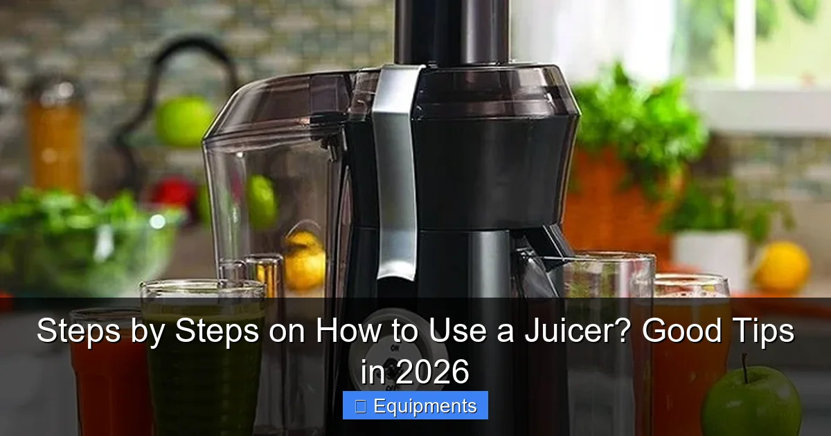 Steps by Steps on How to Use a Juicer? Good Tips in 2026