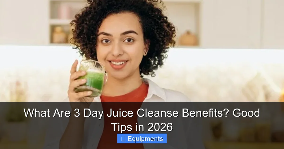 What Are 3 Day Juice Cleanse Benefits? Good Tips in 2026