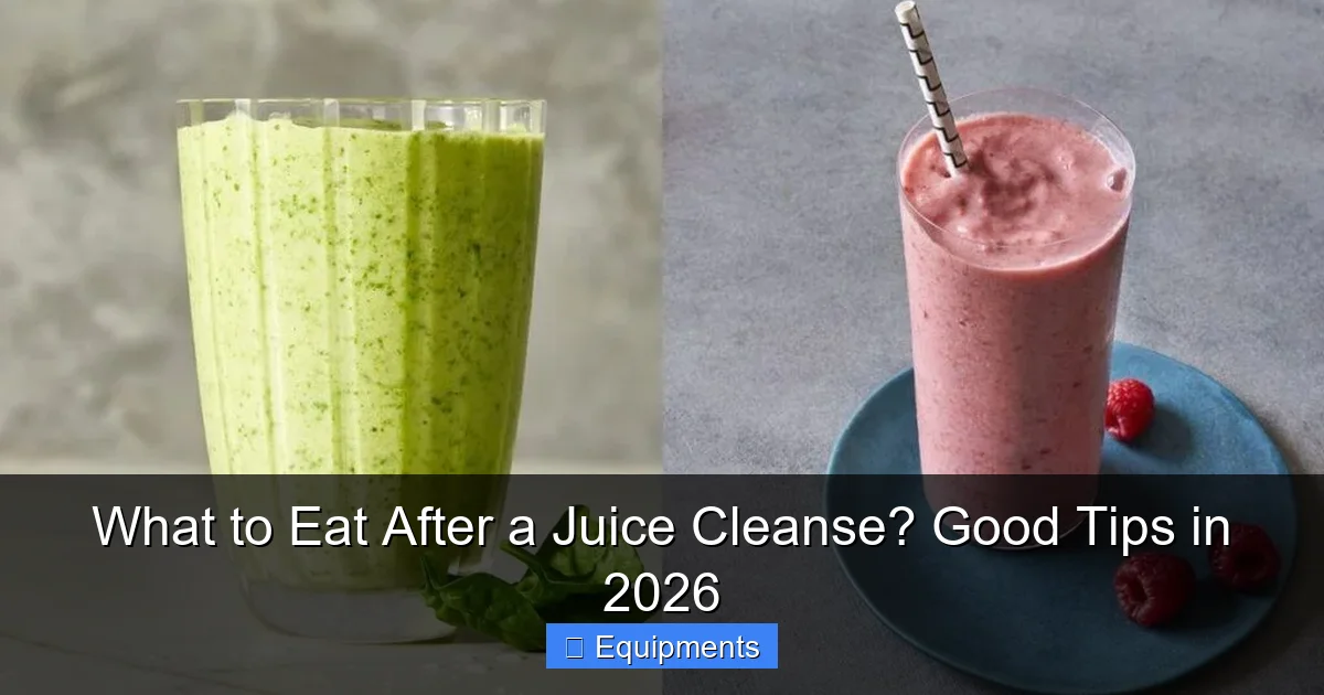 What to Eat After a Juice Cleanse? Good Tips in 2026