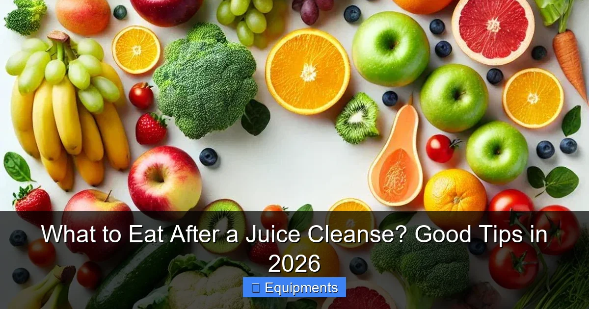 What to Eat After a Juice Cleanse? Good Tips in 2026