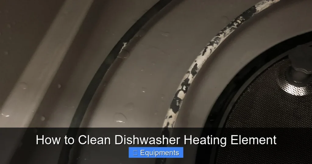 How to Clean Dishwasher Heating Element