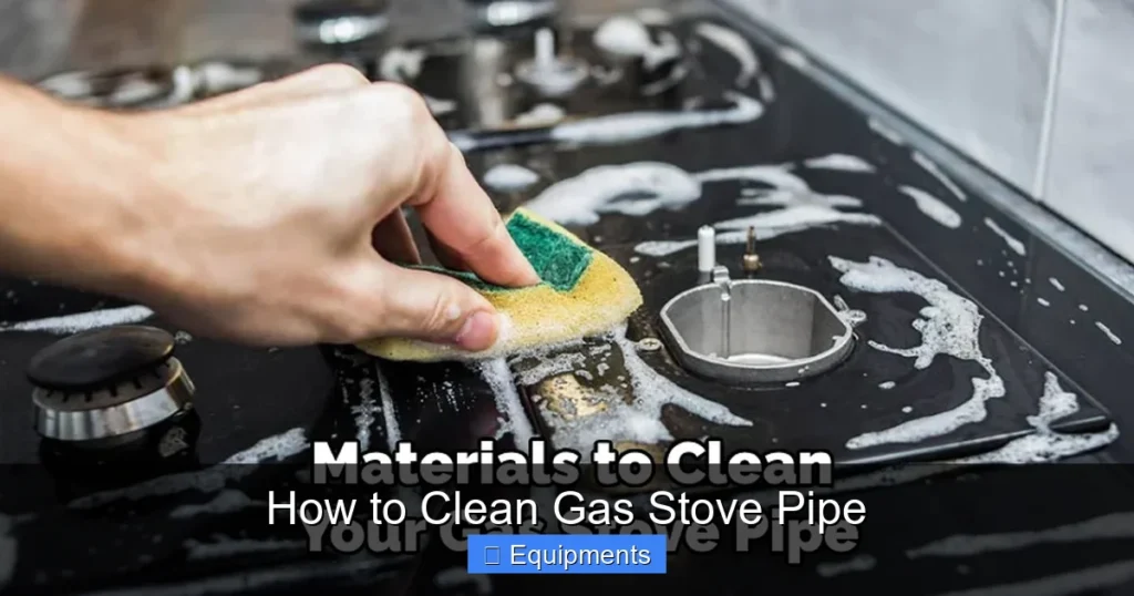 How to Clean Gas Stove Pipe