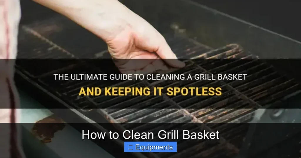How to Clean Grill Basket