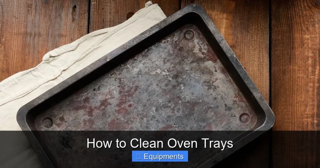 How to Clean Oven Trays