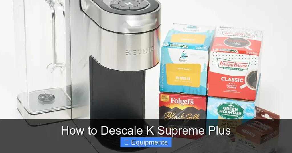 How to Descale K Supreme Plus