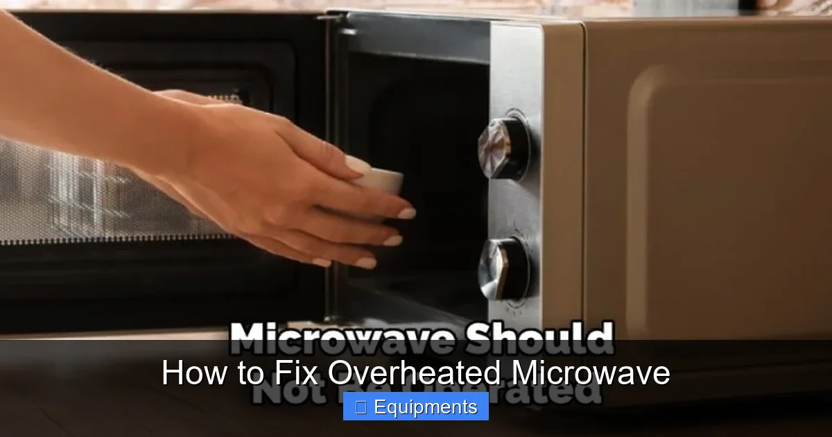 How to Fix Overheated Microwave