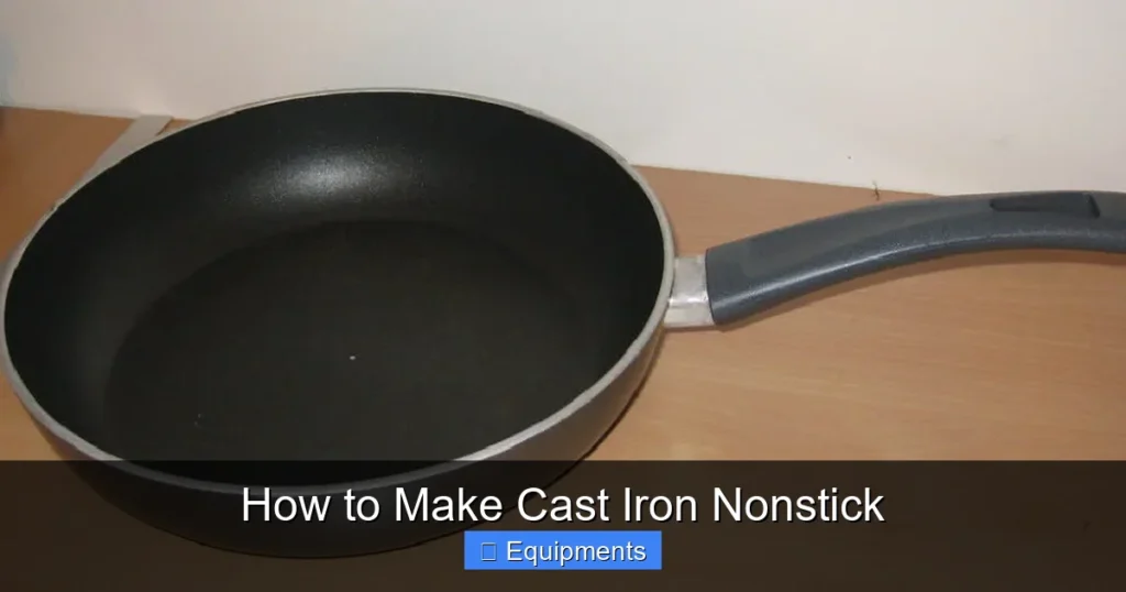 How to Make Cast Iron Nonstick