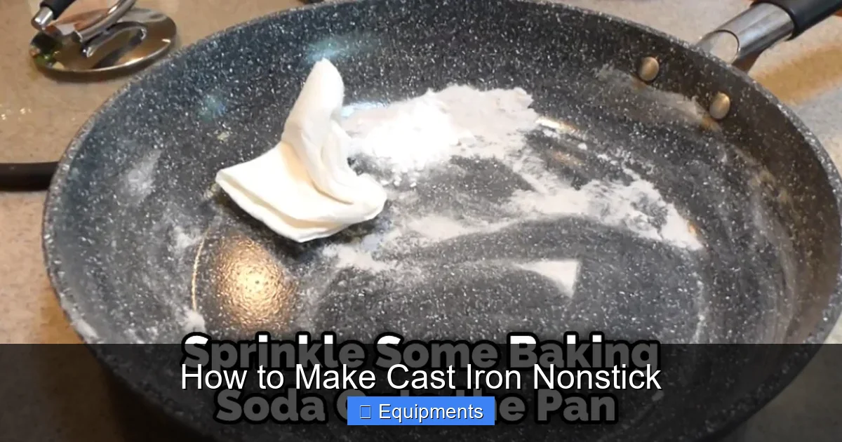 How to Make Cast Iron Nonstick