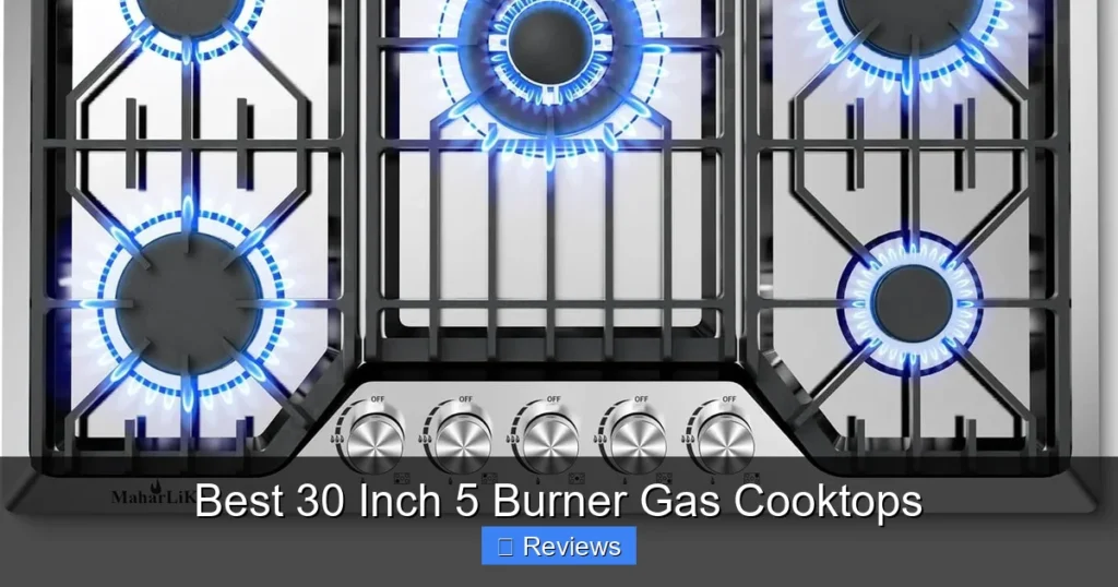 Best 30 Inch 5 Burner Gas Cooktops