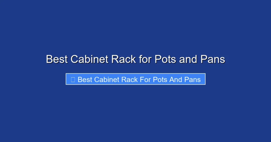 Best Cabinet Rack for Pots and Pans