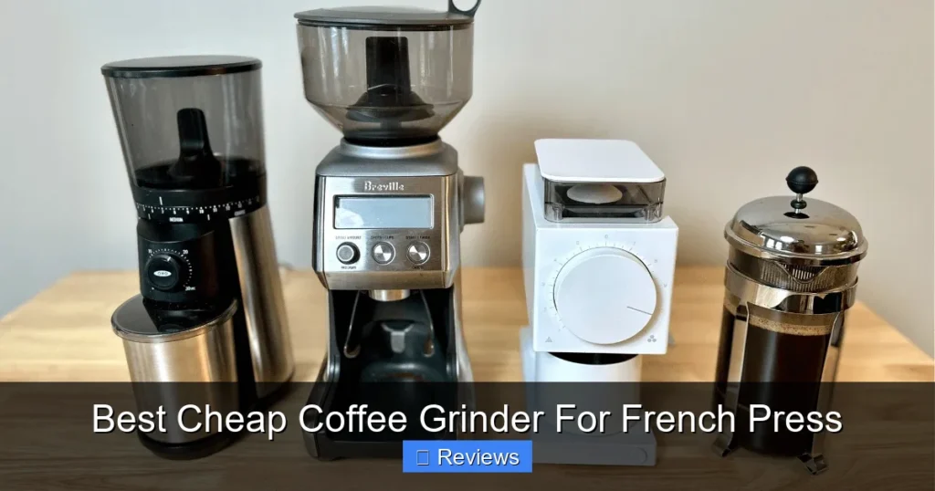 Best Cheap Coffee Grinder For French Press