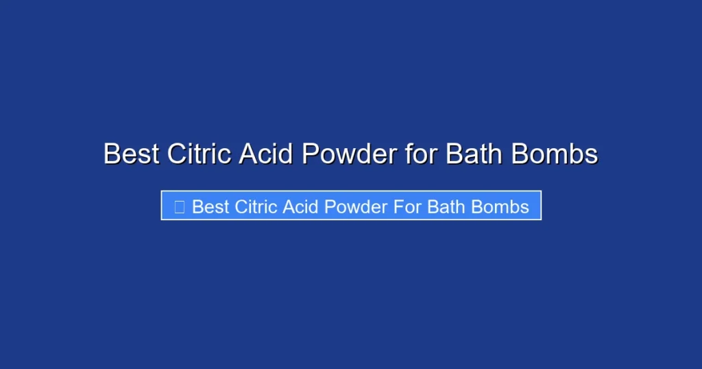 Best Citric Acid Powder for Bath Bombs