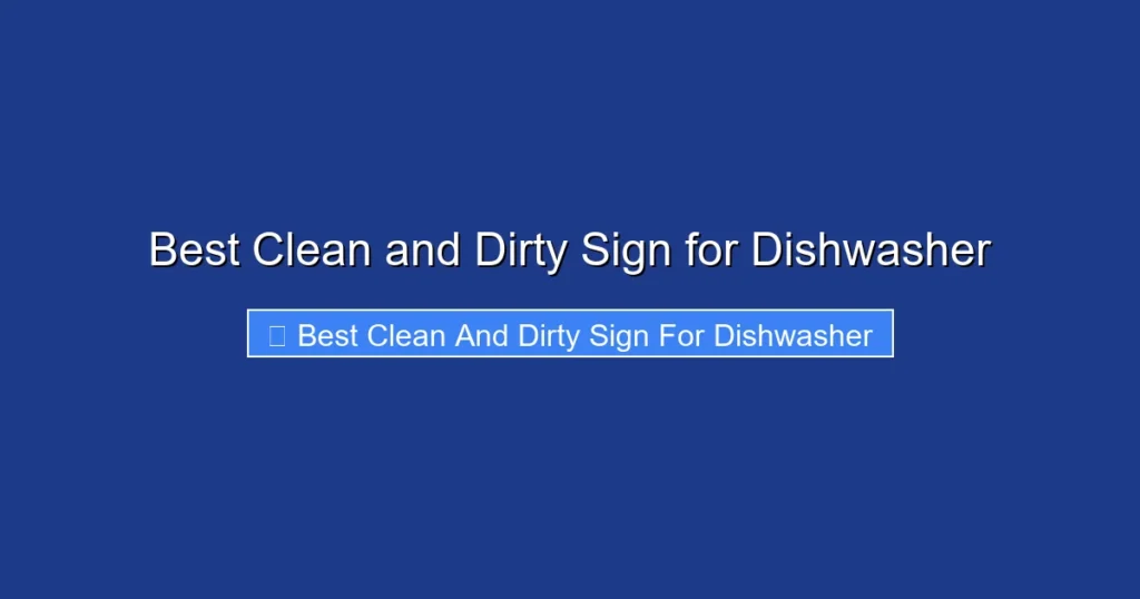 Best Clean and Dirty Sign for Dishwasher