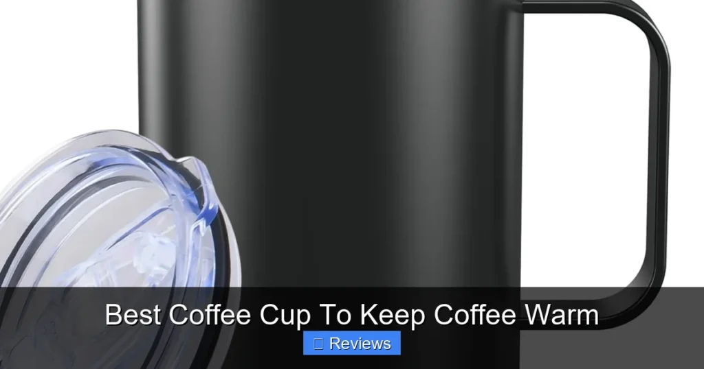Best Coffee Cup To Keep Coffee Warm