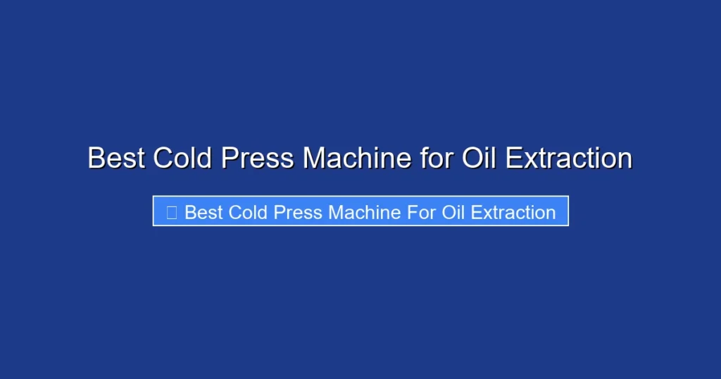 Best Cold Press Machine for Oil Extraction