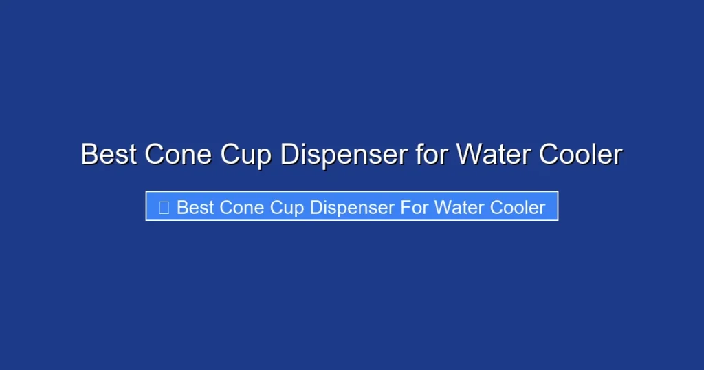 Best Cone Cup Dispenser for Water Cooler