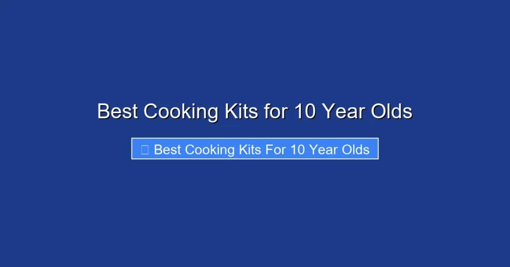 Best Cooking Kits for 10 Year Olds