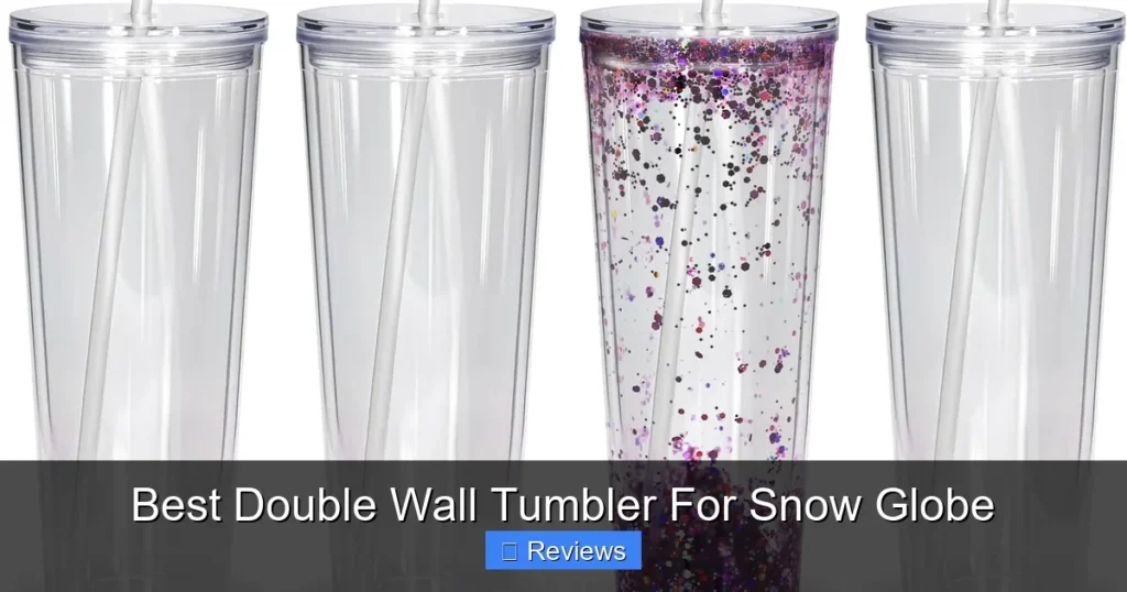 Best Double Wall Tumbler For Snow Globe
