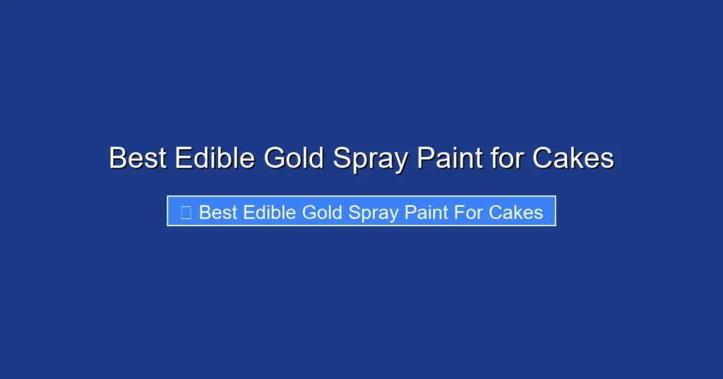 Best Edible Gold Spray Paint for Cakes