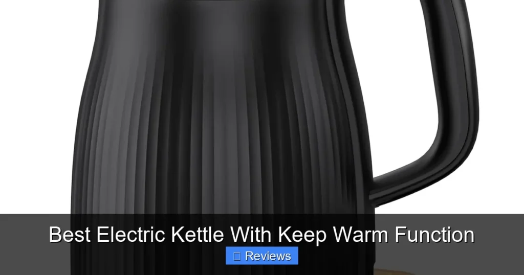 Best Electric Kettle With Keep Warm Function