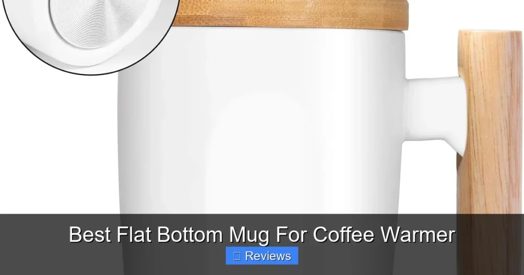 Best Flat Bottom Mug For Coffee Warmer