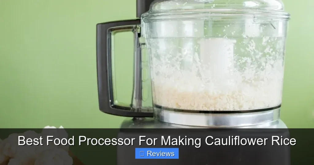 Best Food Processor For Making Cauliflower Rice