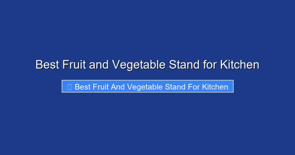 Best Fruit and Vegetable Stand for Kitchen