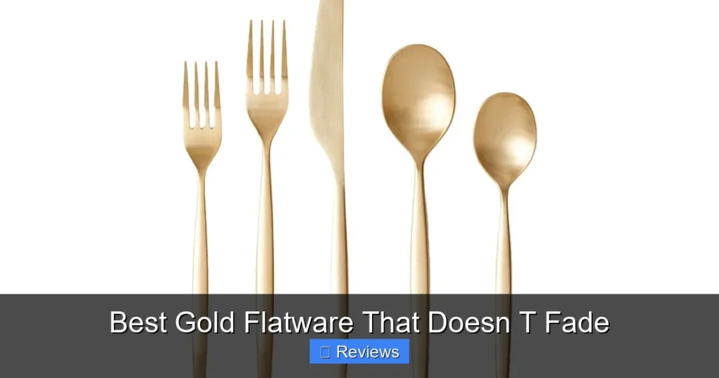 Best Gold Flatware That Doesn T Fade