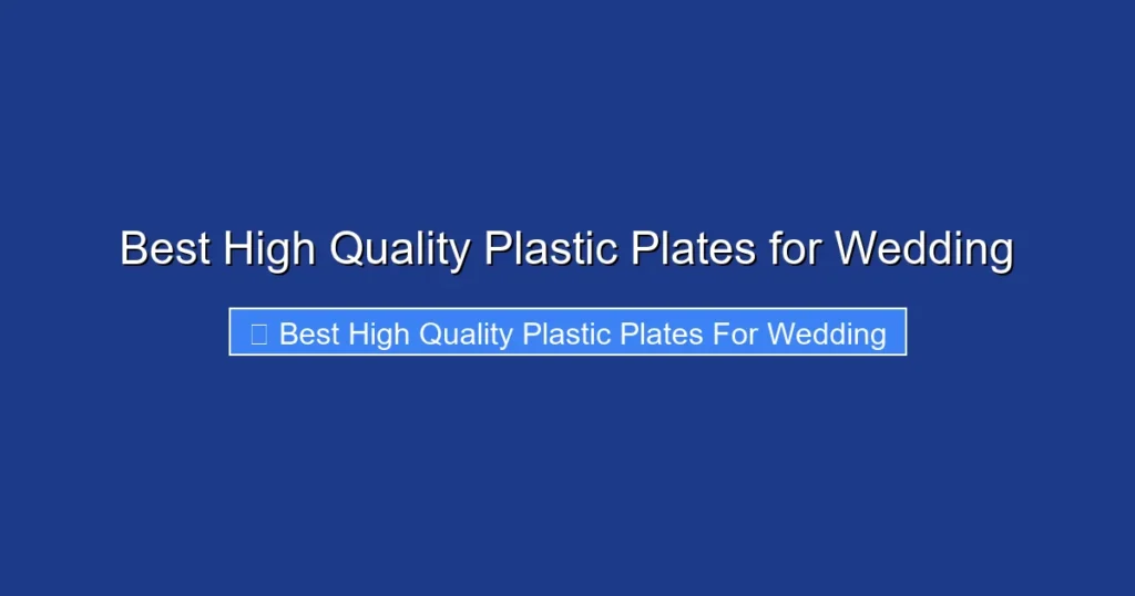 Best High Quality Plastic Plates for Wedding
