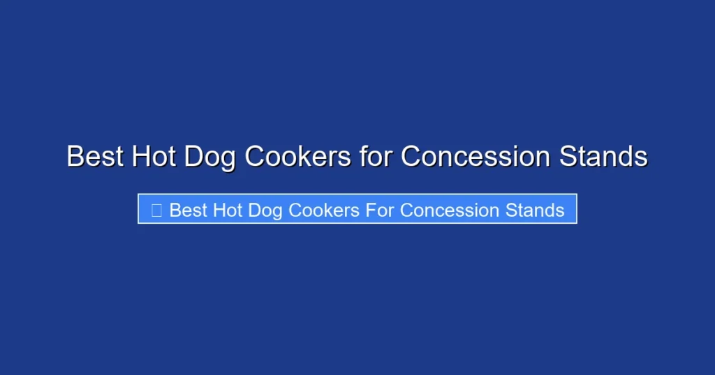 Best Hot Dog Cookers for Concession Stands