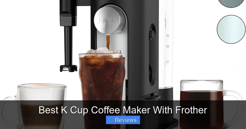 Best K Cup Coffee Maker With Frother