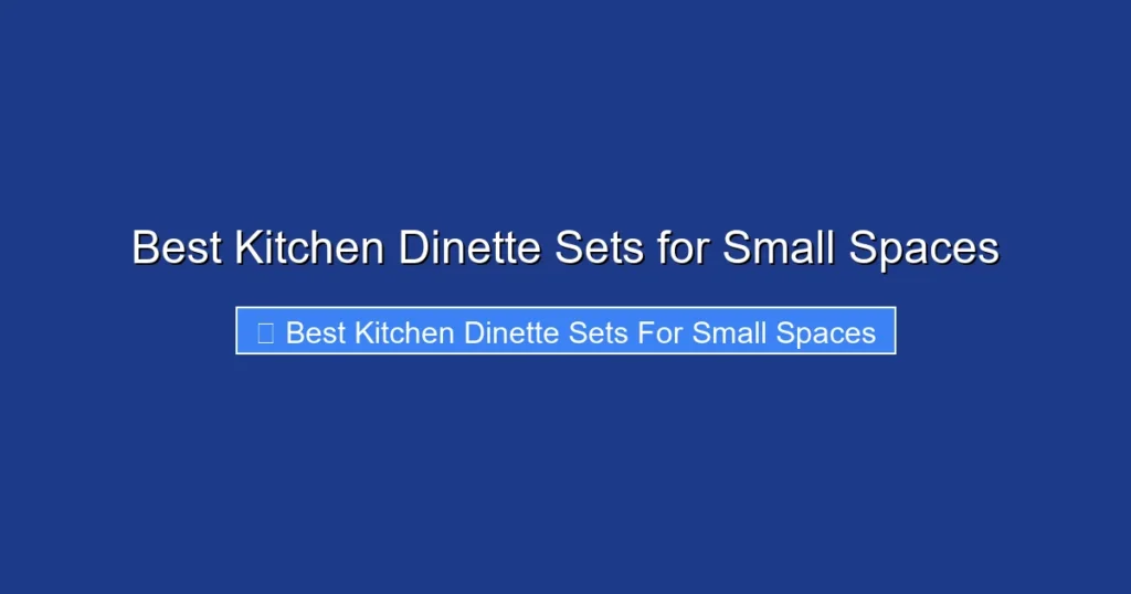 Best Kitchen Dinette Sets for Small Spaces