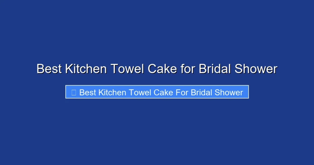 Best Kitchen Towel Cake for Bridal Shower