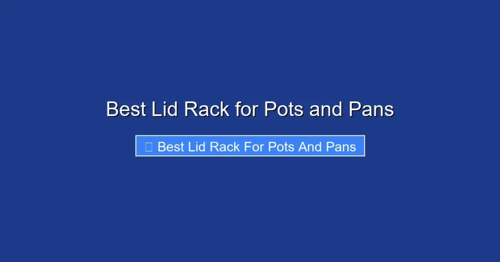 Best Lid Rack for Pots and Pans