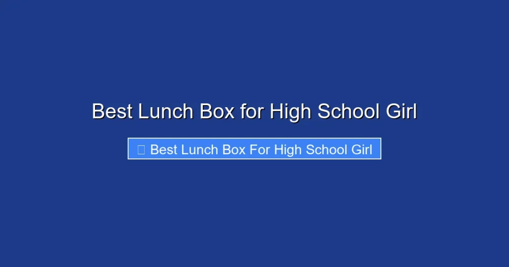 Best Lunch Box for High School Girl