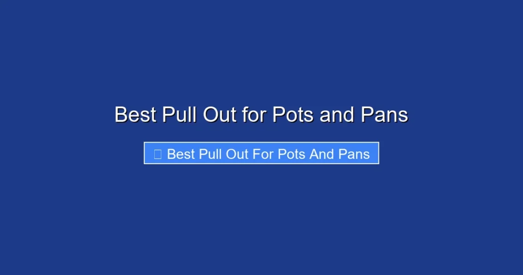 Best Pull Out for Pots and Pans