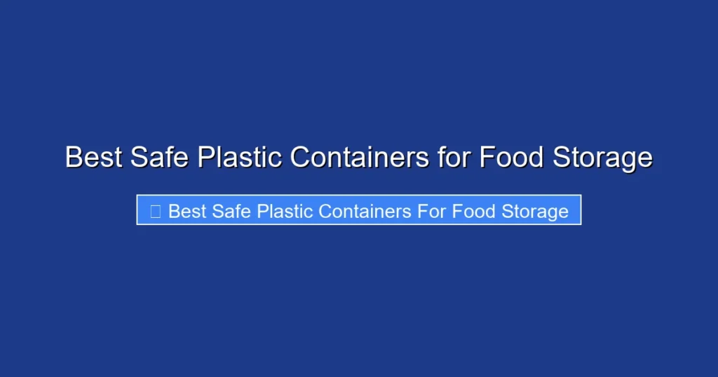 Best Safe Plastic Containers for Food Storage