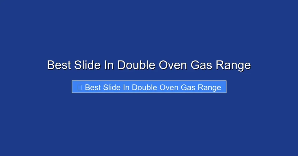 Best Slide In Double Oven Gas Range