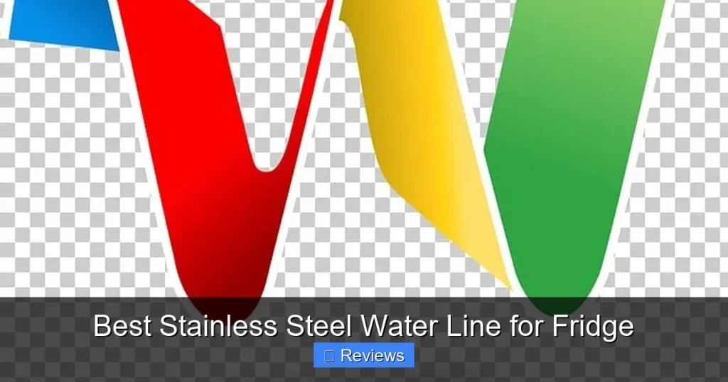 Best Stainless Steel Water Line for Fridge