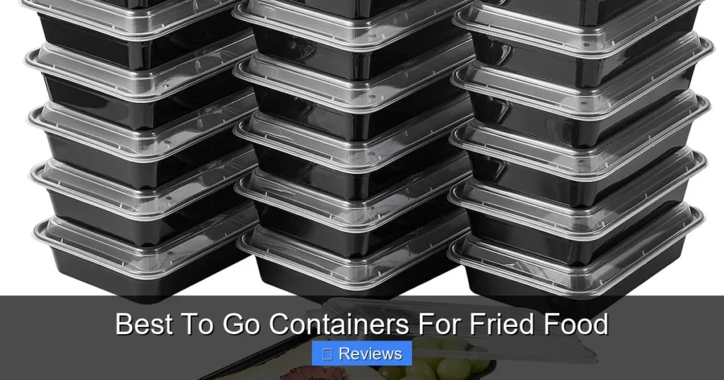Best To Go Containers For Fried Food