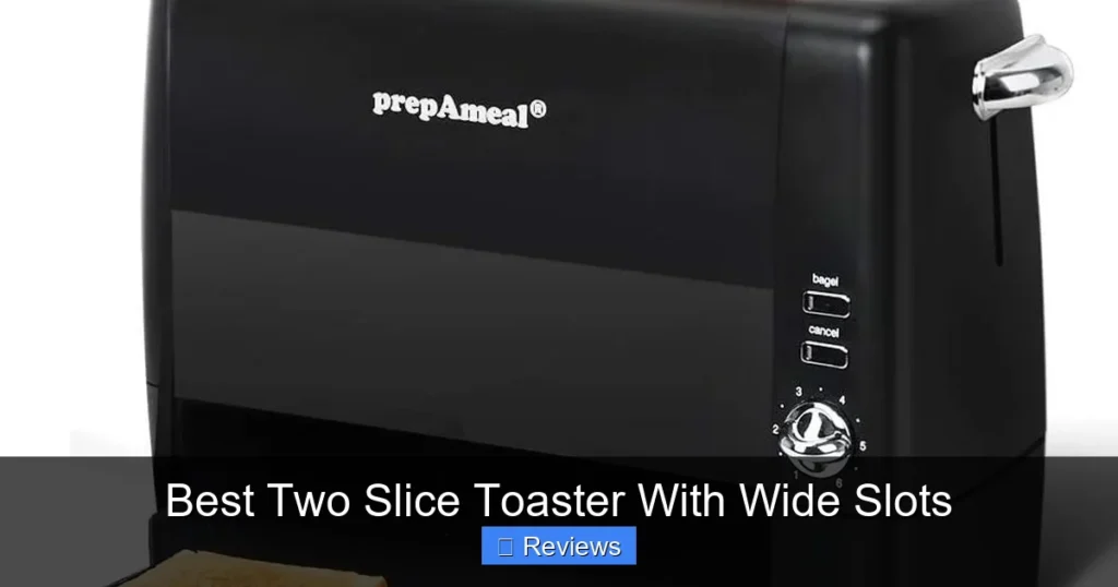 Best Two Slice Toaster With Wide Slots