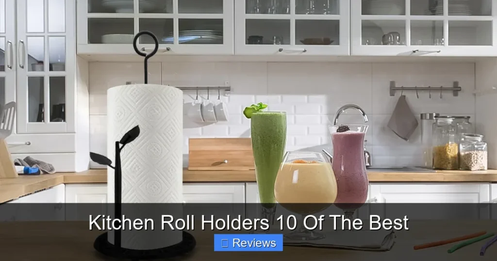 Kitchen Roll Holders 10 Of The Best