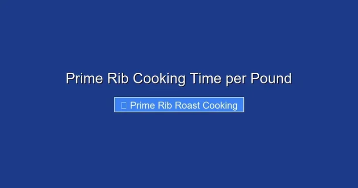 Prime Rib Cooking Time per Pound