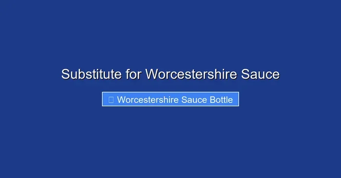 Substitute for Worcestershire Sauce