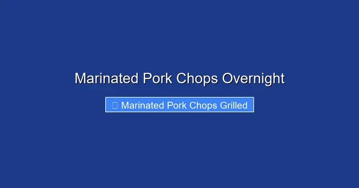 Marinated Pork Chops Overnight