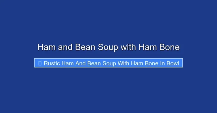 Ham and Bean Soup with Ham Bone
